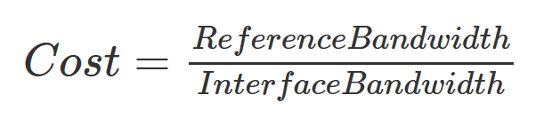 OSPF Cost Formula. Cost = Reference Bandwidth over Interface Bandwidth