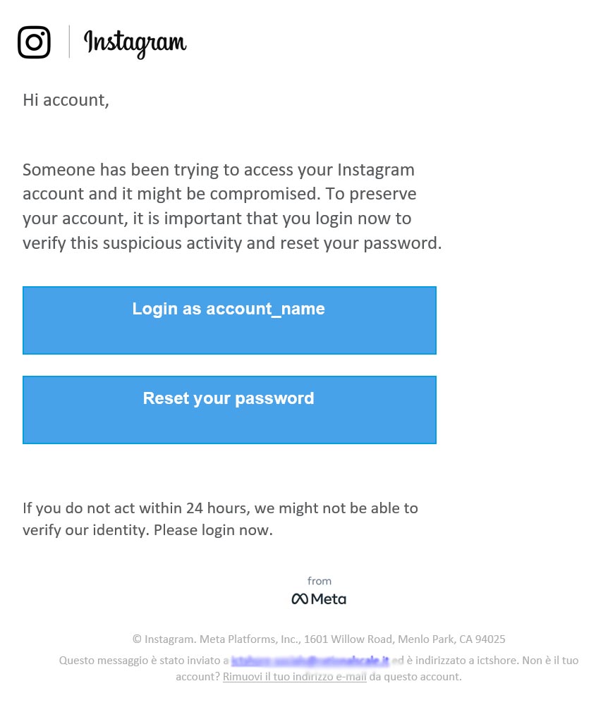 This is a phishing email from Instagram, a classic trick used by any Instagram hacker to get into your account